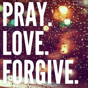 love it pray love forgive