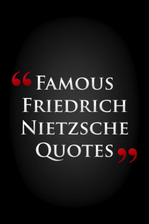 Famous Friedrich Nietzsche Quotes