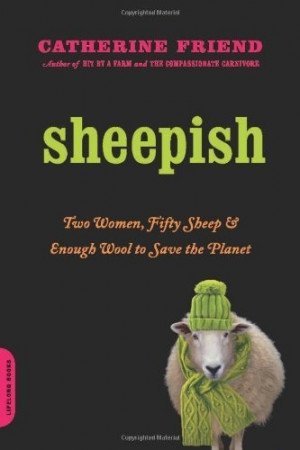 Funny! (Sheepish: Two Women, Fifty Sheep, and Enough Wool to Save the ...