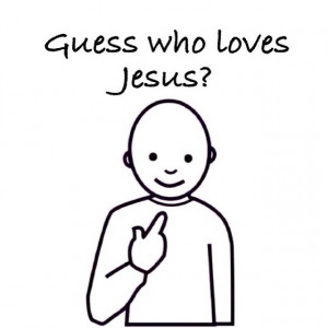Guess who loves Jesus