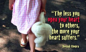 the less you open your heart to others the less you open your heart to ...