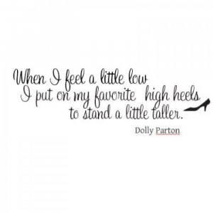 ... ] | data_Quotes_Dolly Parton quote When I feel a little low wall.jpg