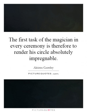 ... to render his circle absolutely impregnable. Picture Quote #1