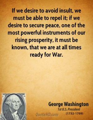 ... prosperity, it must be known, that we are at all times ready for War