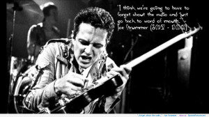 Joe Strummer motivational inspirational love life quotes sayings ...