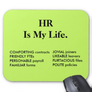 hr_is_my_life_hr_quote_mousepad-p144719064411737292envq7_400.jpg
