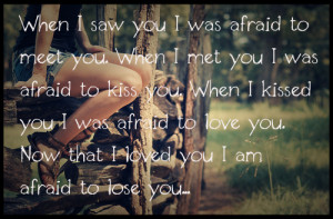 Im Afraid To Lose You