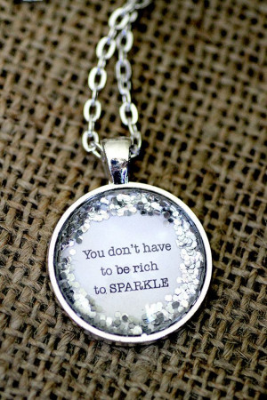 Silver Glitter Quote You Don't Have To Be Rich to Sparkle