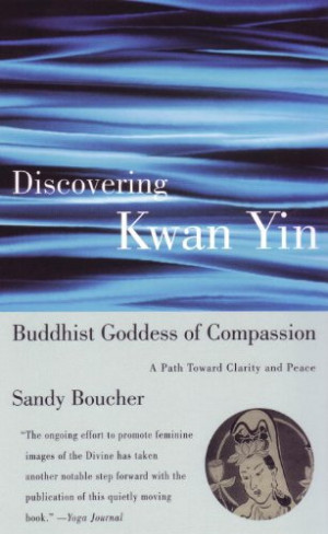 Kwan Yin Goddess of Compassion and Mercy