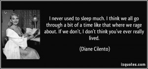 never used to sleep much. I think we all go through a bit of a time ...