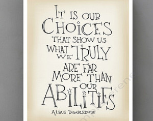 harry potter quote poster albus d umbledore quote it is our choices ...