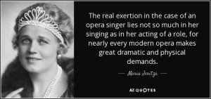 in the case of an opera singer lies not so much in her singing ...