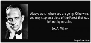 Always watch where you are going. Otherwise, you may step on a piece ...
