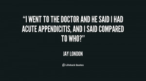 quote-Jay-London-i-went-to-the-doctor-and-he-113248.png