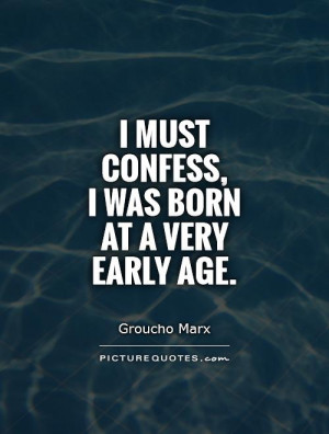 Age Quotes Newborn Baby Quotes Groucho Marx Quotes