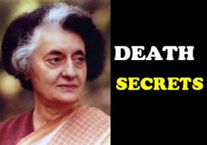 Indira Gandhi Death Secret