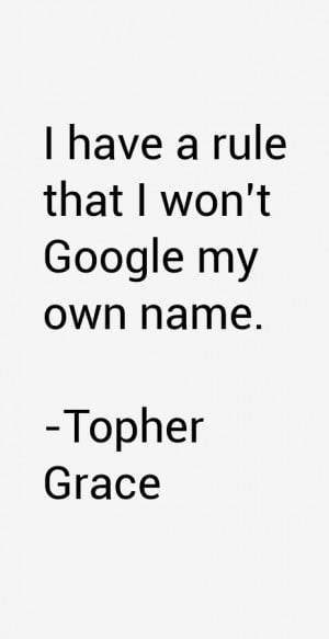 have a rule that I won't Google my own name.”