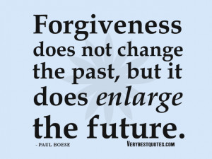 Forgiveness does not change the past – Positive Quotes