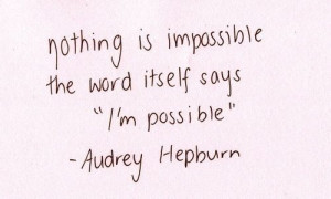 Quote #possible #impossible #audrey