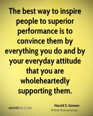 The best way to inspire people to superior performance is to convince ...