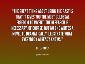 quote-Peter-Carey-the-great-thing-about-using-the-past-122173.png