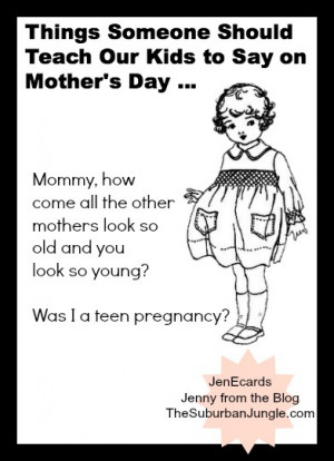 12 Things Someone Should Teach Our Kids to Say on Mother's Day #Humor ...