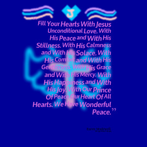 Quotes Picture: fill your hearts with jesus unconditional love with ...