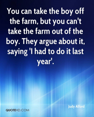 take the boy off the farm, but you can't take the farm out of the boy ...