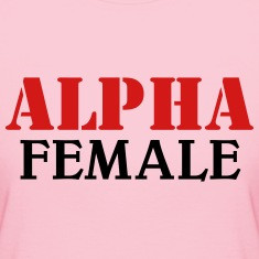 Alpha Female Women's T-Shirts
