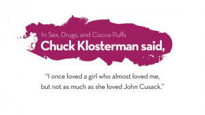 ... girl who almost loved me, but not as much as she loved John Cusack