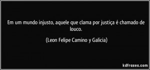 clama por justi a chamado de louco Leon Felipe Camino y Galicia