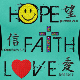 Design ~ (Women's) Hope, Faith, Love Bible Verses/Chinese Calligraphy