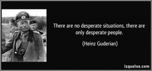 quote-there-are-no-desperate-situations-there-are-only-desperate ...