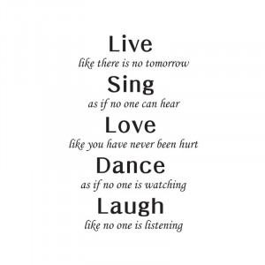 Live Laugh Love Dance Quotes Live-every-moment-laugh-every- ...