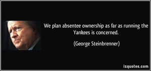 More George Steinbrenner Quotes