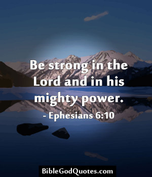 Be Strong In The Lord And In His Might Power - Power Quote