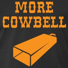 We Need More Cowbell !