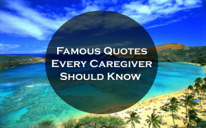 Mojo for Caregivers – Quotes for Caregivers – Famous Sayings ...