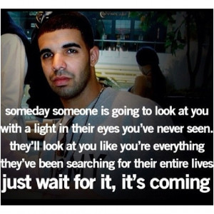 ... Drake QuotesSomeday, Life, Inspiration, Drake Quotes, Amazing Quotes