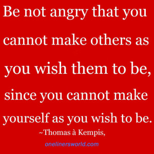 not-angry-that-you-can-not-make-others-as-you-wish-quote-angry-quotes ...
