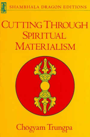 Start by marking “Cutting Through Spiritual Materialism (Shambhala ...