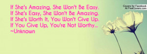 If She's Amazing, She Won't Be Easy.If She's Easy, She Won't Be ...