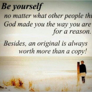 Be Yourself always ...