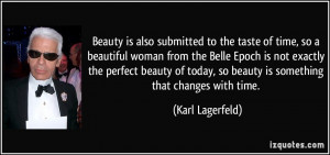 to the taste of time, so a beautiful woman from the Belle Epoch ...