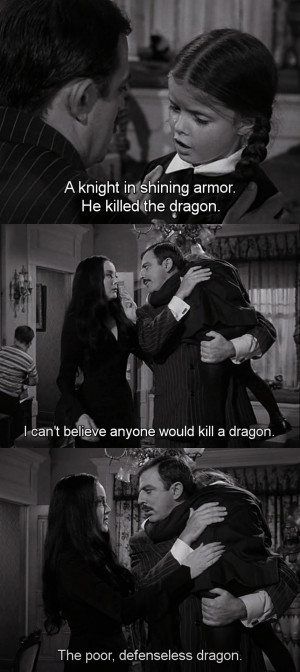 ... Addams Morticia Addams Wednesday Addams poor dragon damn i love this