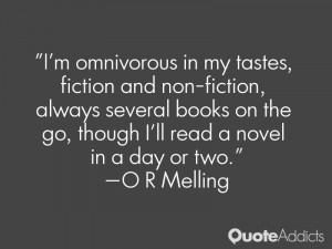 omnivorous in my tastes, fiction and non-fiction, always several ...