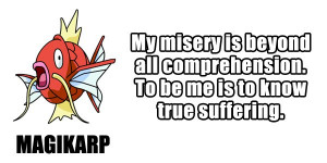 Magikarp is a pathetic excuse for a Pokémon that is only capable of ...
