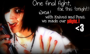 Knives And Pens = BVB