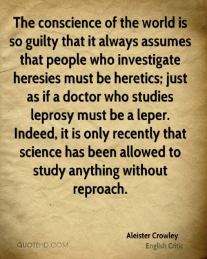 ... that science has been allowed to study anything without reproach
