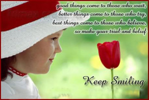 Good things come to those who wait, better things come to those who ...